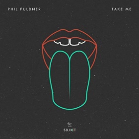 PHIL FULDNER - TAKE ME